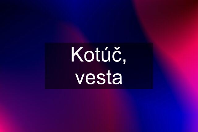 Kotúč, vesta