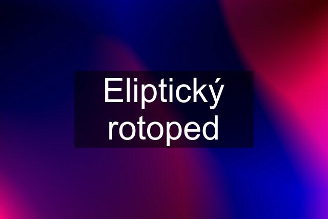 Eliptický rotoped