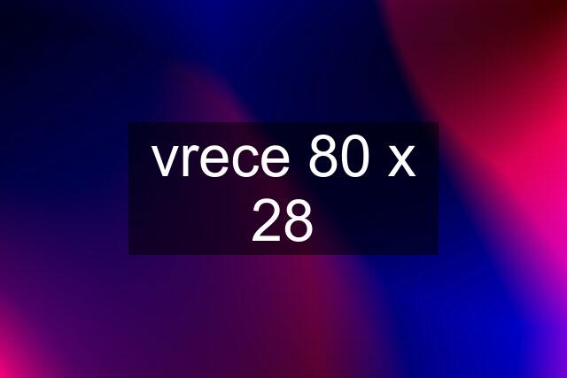 vrece 80 x 28