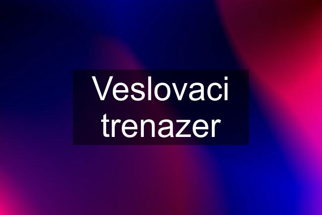 Veslovaci trenazer