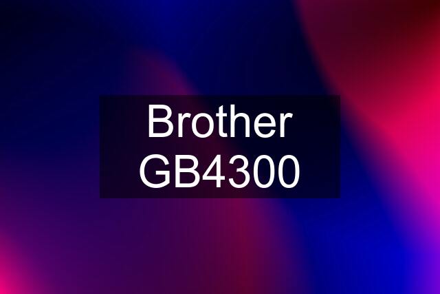 Brother GB4300