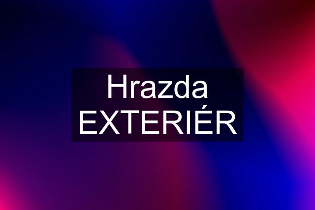 Hrazda EXTERIÉR