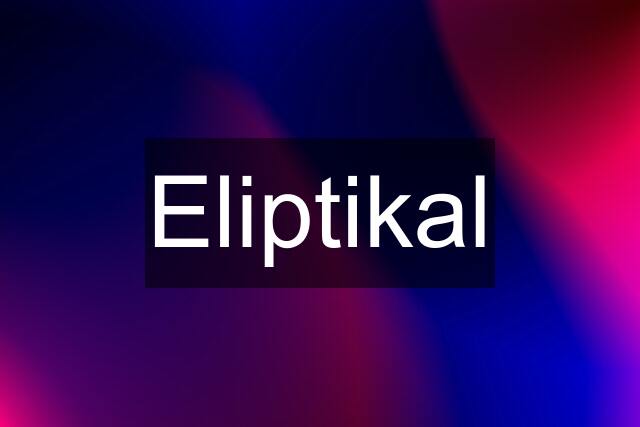 Eliptikal