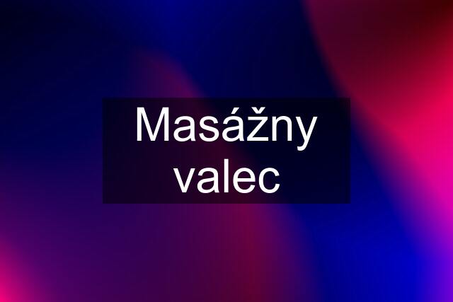 Masážny valec