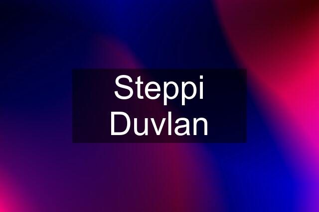 Steppi Duvlan