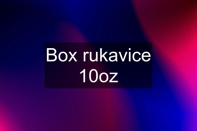 Box rukavice 10oz