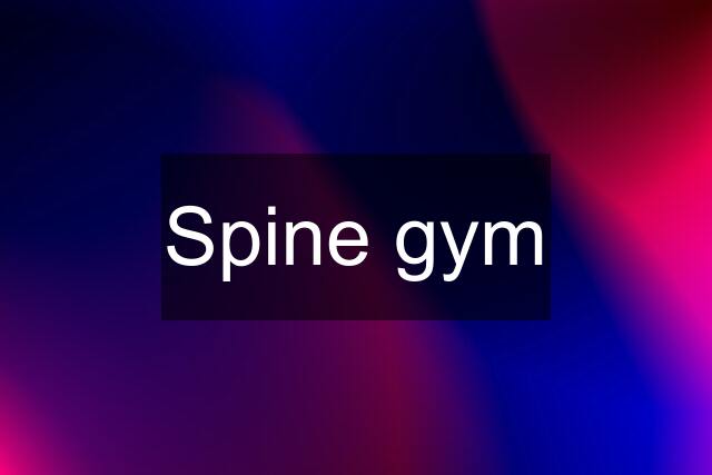 Spine gym