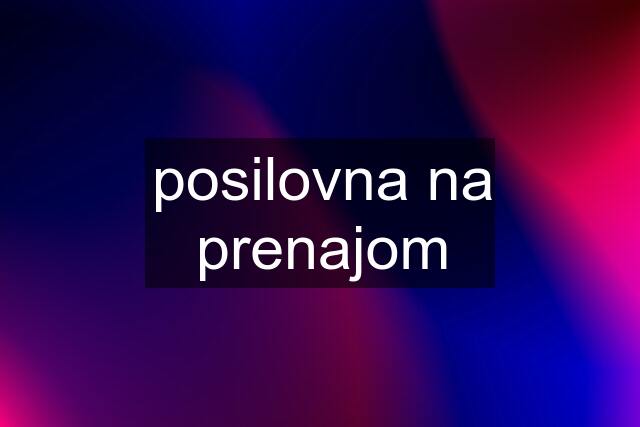 posilovna na prenajom