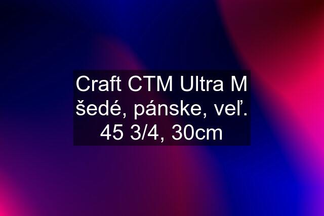 Craft CTM Ultra M šedé, pánske, veľ. 45 3/4, 30cm