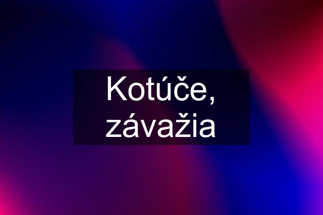 Kotúče, závažia