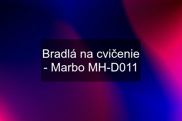 Bradlá na cvičenie - Marbo MH-D011