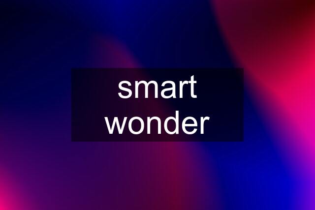 smart wonder