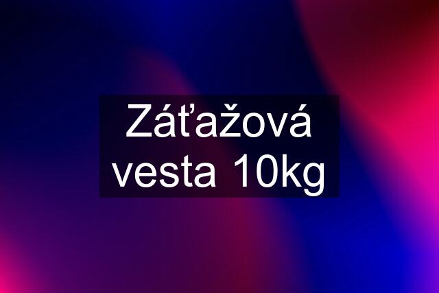 Záťažová vesta 10kg