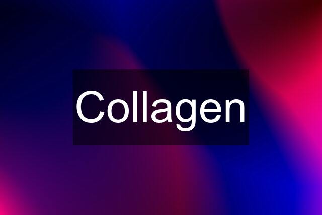 Collagen