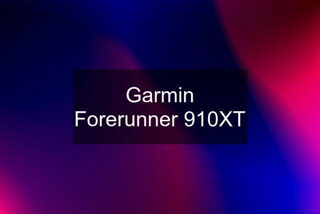 Garmin Forerunner 910XT