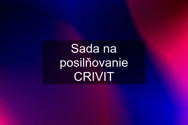 Sada na posilňovanie CRIVIT