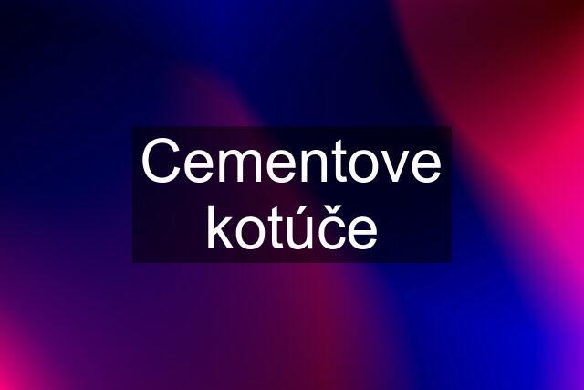 Cementove kotúče