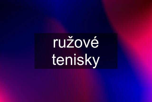 ružové tenisky