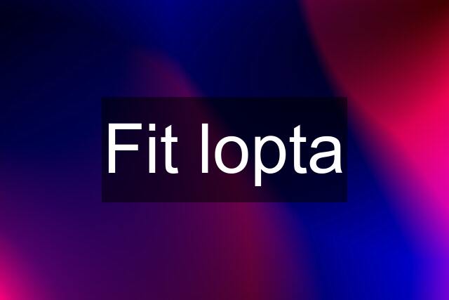 Fit lopta