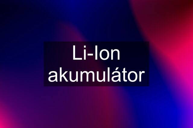 Li-Ion akumulátor