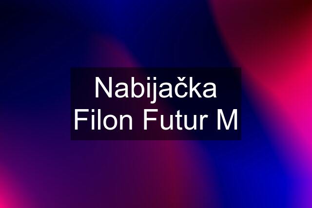 Nabijačka Filon Futur M