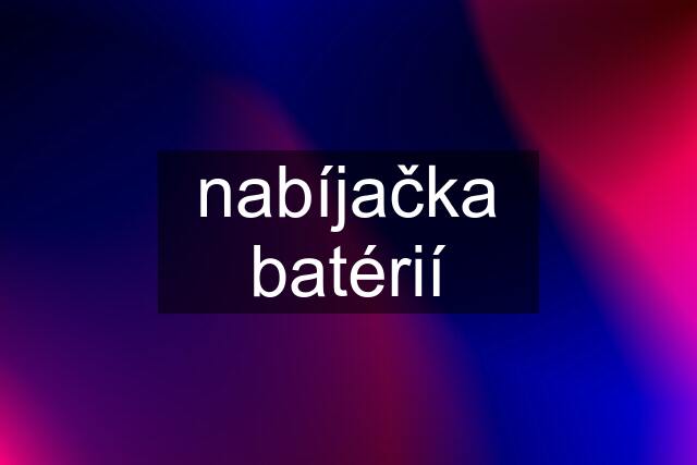 nabíjačka batérií