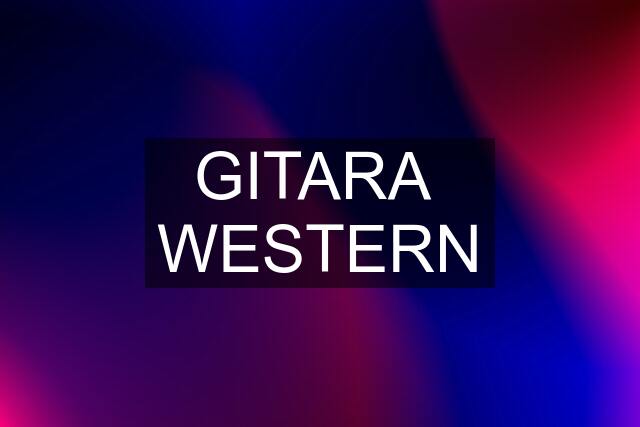 GITARA  WESTERN