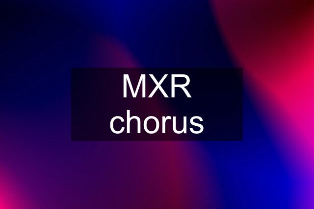 MXR chorus