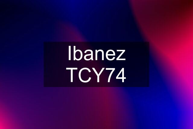 Ibanez TCY74