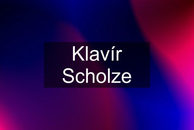 Klavír Scholze