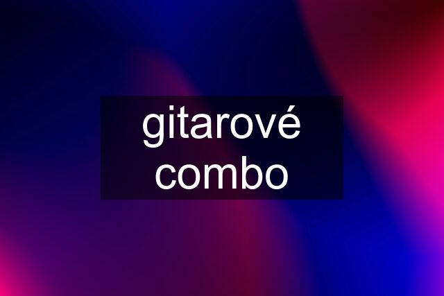 gitarové combo