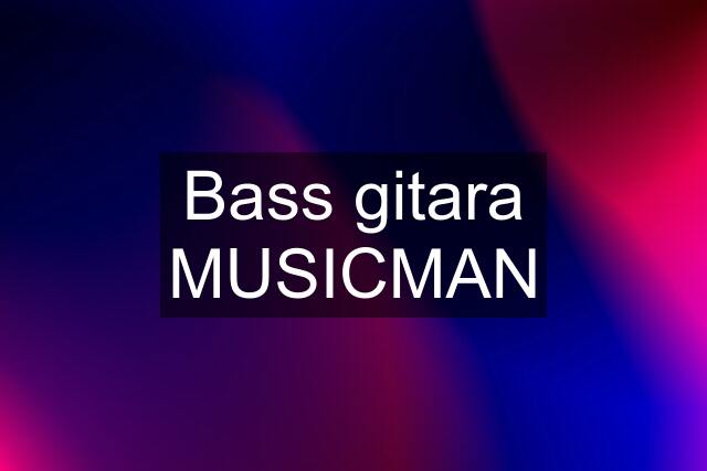 Bass gitara MUSICMAN