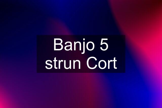 Banjo 5 strun Cort