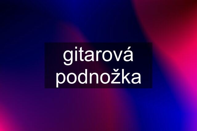 gitarová podnožka