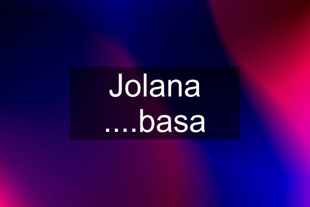 Jolana ....basa