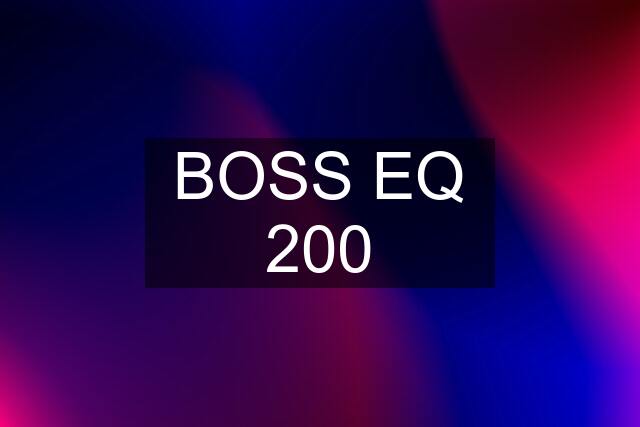 BOSS EQ 200