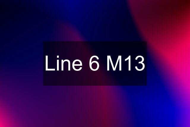 Line 6 M13