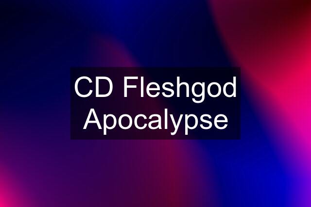 CD Fleshgod Apocalypse