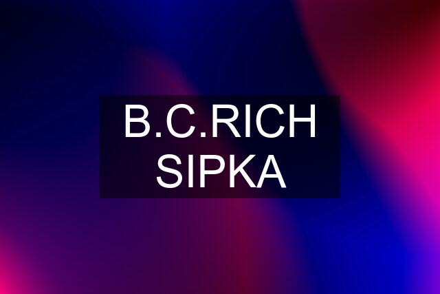 B.C.RICH SIPKA