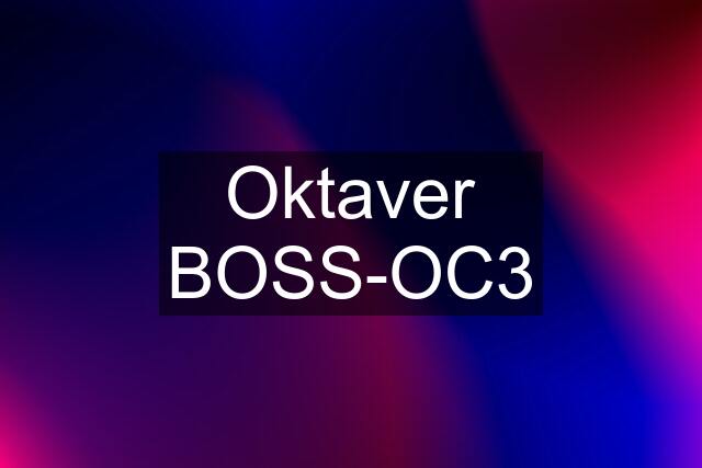 Oktaver BOSS-OC3