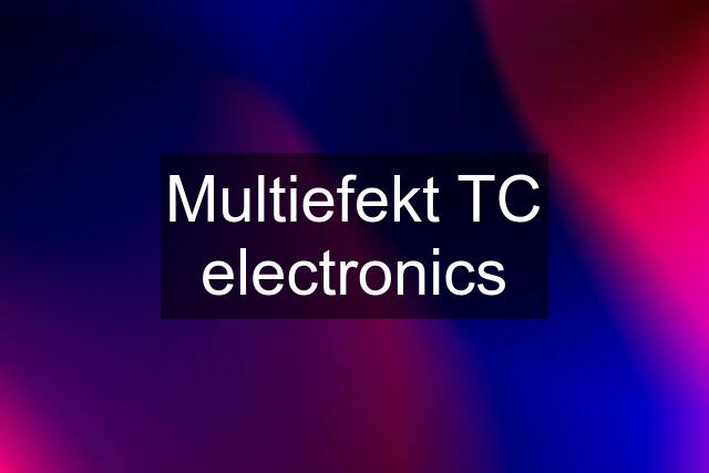 Multiefekt TC electronics