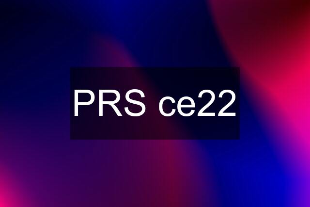 PRS ce22