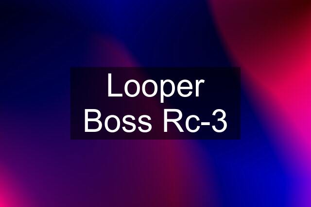 Looper Boss Rc-3