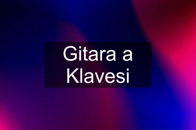 Gitara a Klavesi