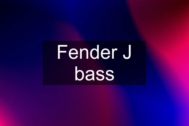 Fender J bass