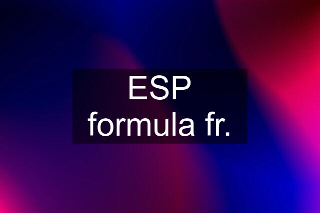 ESP formula fr.