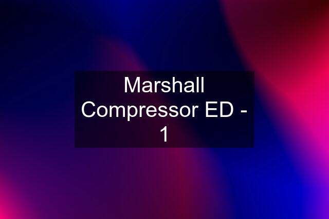 Marshall Compressor ED - 1