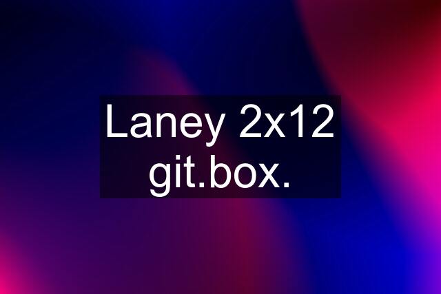 Laney 2x12 git.box.