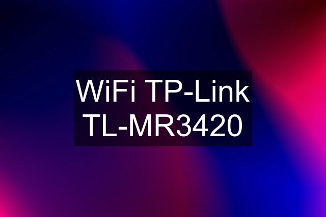 WiFi TP-Link TL-MR3420