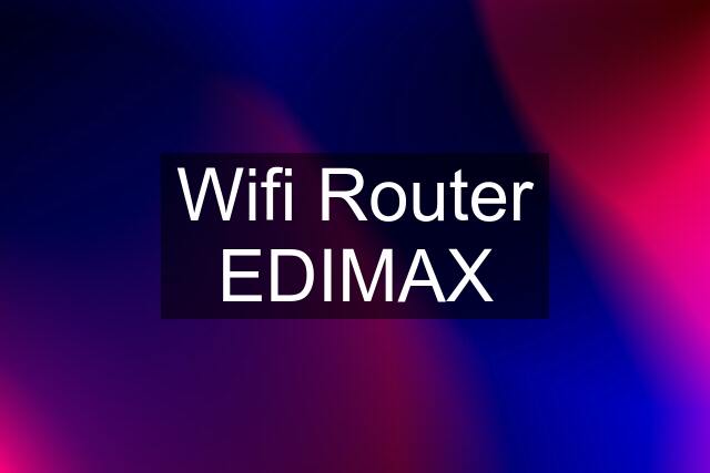 Wifi Router "EDIMAX"